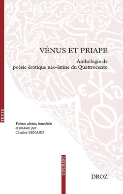 Vénus et priape : Anthologie de poésie érotique néo-latine du Quattrocento