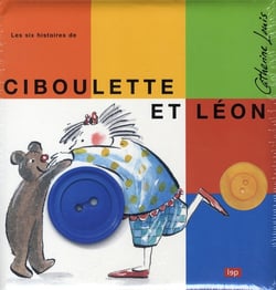 Les six histoires de Ciboulette et Léon