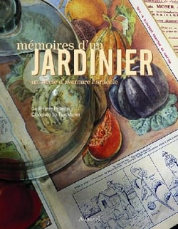 Mémoires d'un jardinier - un siècle d'aventure horticole