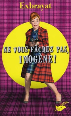 Ne vous fachez pas, Imogène !