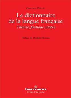 Le dictionnaire de la langue française : Théorie, pratique, utopie