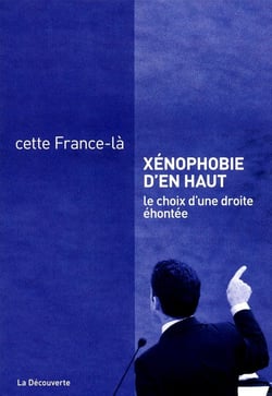 Xénophobie d'en haut - le choix d'une  droite éhontée