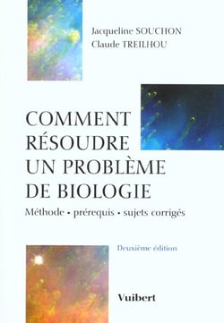 Comment resoudre un probleme de biologie 2eme edition