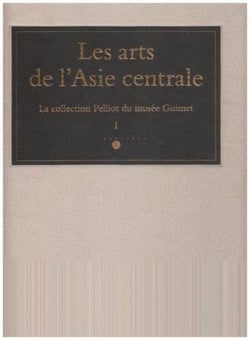 Les arts de l'Asie centrale Tome 1 - la collection Pelliot du musée Guimet