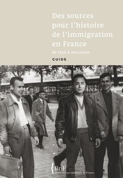 Des sources pour l'histoire de l'immigration en france de 1830 à nos jours