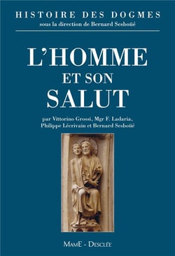 Histoire des dogmes Tome 2 - l'homme et son salut