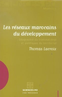 Les réseaux marocains du développement - géographie du transnational et politiques du territorial