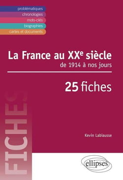 La France au XXe. De 1914 à nos jours en 25 fiches