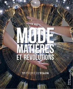 Mode, matières et révolutions - par Première Vision