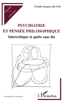 Psychiatrie et pensée philosophique - intercritique et quête sans fin