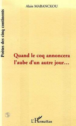 QUAND LE COQ ANNONCERA L'AUBE D'UN AUTRE JOUR
