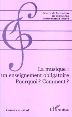 La musique : un enseignement obligatoire - pourquoi ? comment ?
