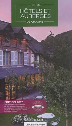 Guide des hôtels et auberges de charme en France (édition 2017)