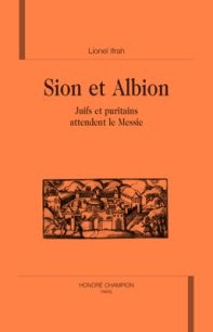 Sion et albion - juifs et puritains attendent le messie