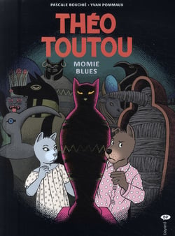 Théo Toutou t.6 - momie blues