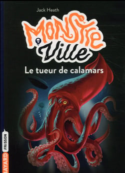 Monstreville Tome 4 : le tueur de calamars