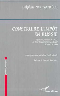 CONSTRUIRE L'IMPÔT EN RUSSIE : Réformes fiscales en URSS et dans La Fédération de Russie de 1987 à 2000