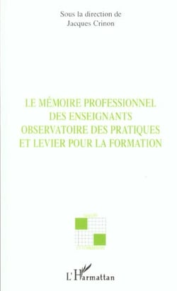 Le mémoire professionnel des enseignants : Observatoire des pratiques et levier pour la formation