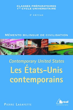 Mémento bilingue de civilisation : les Etats-Unis contemporains - contemporary United States - classes préparatoires, 1er cycle universitaire (3e édition)