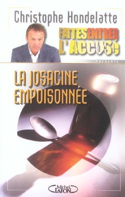 Faites entrer l'accuse t.1 - la josacine empoisonnee