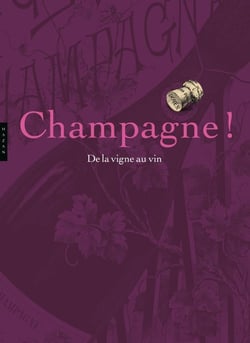 Champagne ! de la vigne au vin