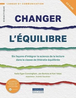 Changer l'équilibre : Six façons d'intégrer la science de la lectue dans la classe de littérature équilibrée