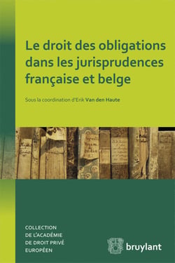 Le droit des obligations dans les jurisprudences francaise et belge