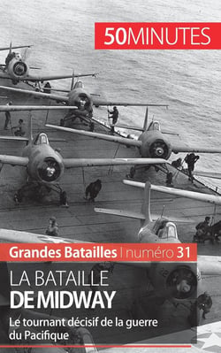 La bataille de Midway : le tournant décisif de la guerre du Pacifique