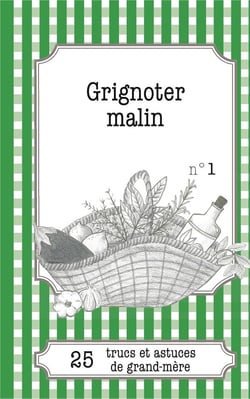 Grignoter malin : 25 trucs et astuces de grand-mère