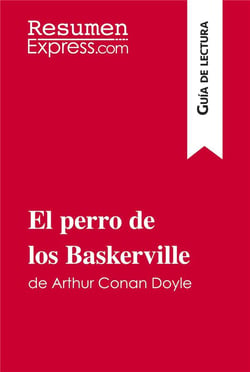 El perro de los Baskerville de Arthur Conan Doyle (GuÃ­a de lectura) : Resumen y anÃ¡lisis completo