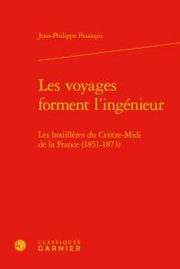 Les voyages forment l'ingénieur - les houillères du Centre-Midi de la France (1851-1873)