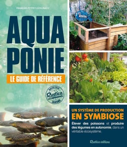 Aquaponie : le guide de référence - un système de production en symbiose