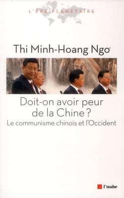 Doit-on avoir peur de la chine ? le communisme chinois et l'Occident