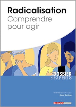 Radicalisation - comprendre pour agir