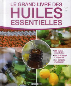 Le Grand Livre Des Huiles Essentielles