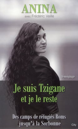Je suis tzigane et je le reste - des camps de réfugiés roms jusqu'à la sorbonne