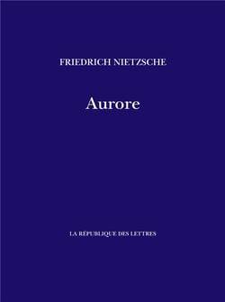 Aurore : Réflexions sur les préjugés moraux