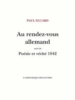 Au rendez-vous allemand - poésie et vérité 1942