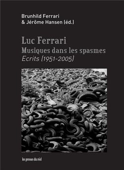 Musiques dans les spasmes - écrits (1951-2005)