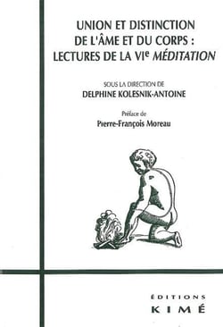 Union et Distinction de l'Ame et du Corps : Lectures de la Vie Meditation
