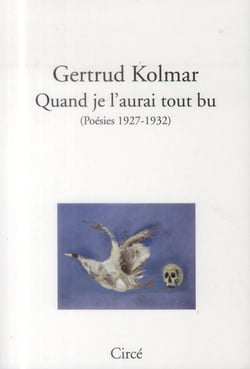 Quand je l'aurai tout bu - poésie 1927-1932