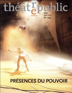Théâtre Public n.224 : présences du pouvoir