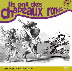 Ils ont des chapeaux ronds...