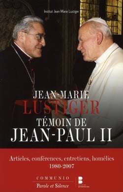 Jean-Paul II - témoignage de Jean-Marie Lustiger