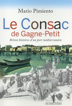 Le Consac de Gagne-Petit - brèves histoires d'un port méditerranéen