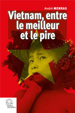 Vietnam, entre le meilleur et le pire : 50 ans de fidélité aux combats de ma jeunesse