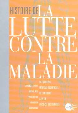 Histoire de la lutte contre la maladie. la tradition occidentale de l'antiquite a la fin du siecle d