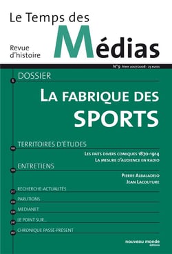 Le temps des médias n.9 : hiver 2007-2008 - la fabrique des sports