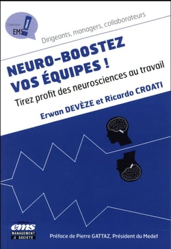 Neuro-boostez vos équipes ! tirez profit des neurosciences au travail