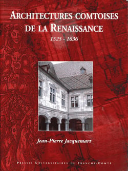 Architectures comtoises de la Renaissance - 1525-1636